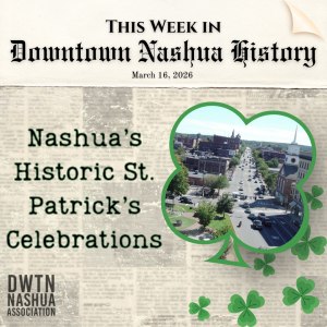 This Week in Downtown Nashua History